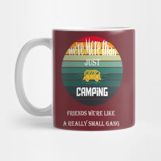 funny we are more than just camping Mug